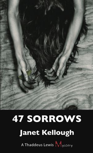 [Thaddeus Lewis mysteries 03] • 47 Sorrows